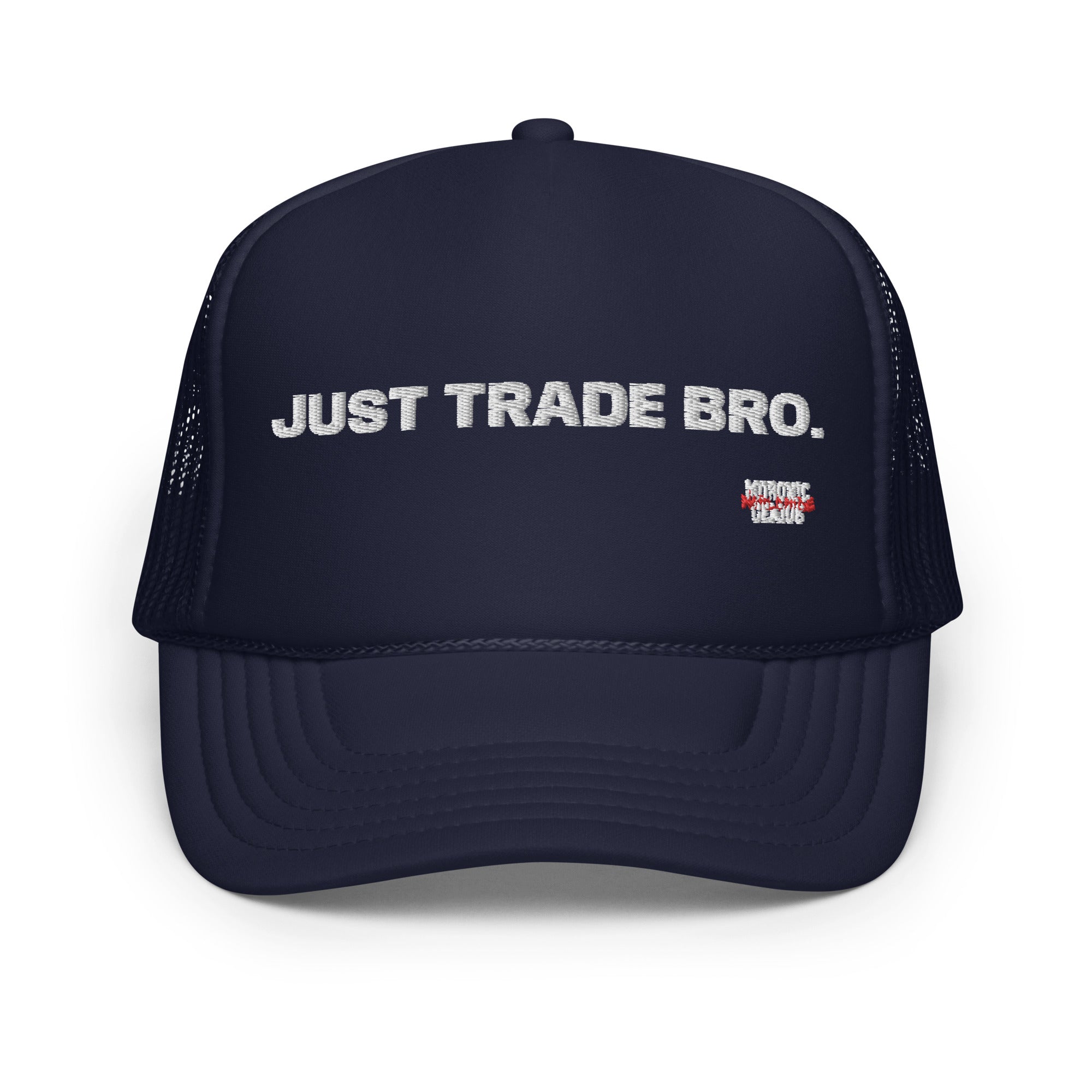 Just Trade Bro. Foam Trucker Hat
