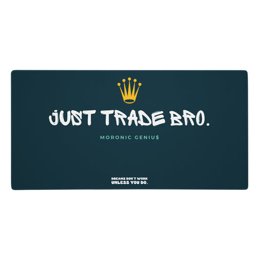 Just Trade Bro Desk Mat